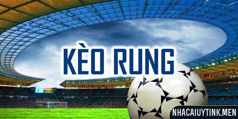 Giới thiệu về kèo rung