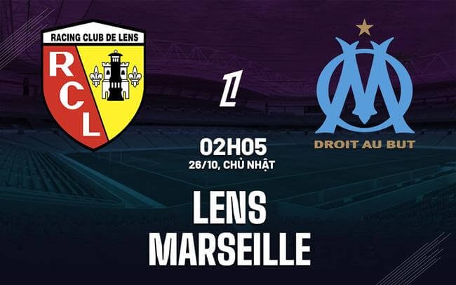 Nhận định Lens vs Marseille 26/10/2025